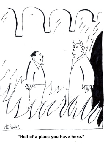 "Hell of a place you have here."